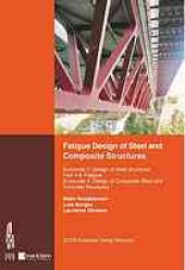 book Fatigue design of steel and composite structures : Eurocode 3: Design of steel structures. Part 1-9: Fatigue. Eurocode 4: Design of composite steel and concrete structures