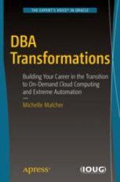 book  DBA Transformations: Building Your Career in the Transition to On-Demand Cloud Computing and Extreme Automation