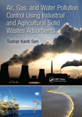 book Air, gas, and water pollution control using industrial and agricultural solid wastes adsorbents