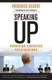 book Speaking Up: Surviving Executive Presentations