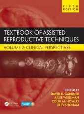 book Textbook of Assisted Reproductive Techniques, Fifth Edition: Volume 2: Clinical Perspectives