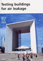 book Testing Buildings for Air Leakage - CIBSE Technical Memoranda TM23 : 2000