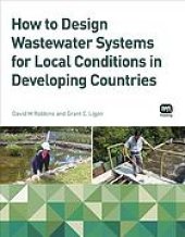 book How to design wastewater systems for local conditions in developing countries