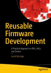 book Reusable Firmware Development: A Practical Approach to APIs, HALs and Drivers