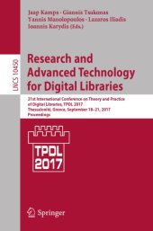 book Research and advanced technology for digital libraries : 21st International Conference on Theory and Practice of Digital Libraries, TPDL 2017, Thessaloniki, Greece, September 18-21, 2017, Proceedings