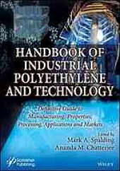 book Handbook of industrial polyethylene and technology : definitive guide to manufacturing, properties, processing, applications and markets