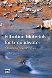 book Filtration materials for groundwater : a guide to good practice