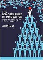 book The demographics of innovation : why demographics is a key to the innovation race