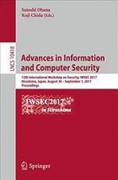 book Advances in Information and Computer Security : 12th International Workshop on Security, IWSEC 2017, Hiroshima, Japan, August 30 - September 1, 2017, Proceedings