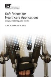 book Soft Robots for Healthcare Applications: Design, Modeling, and Control