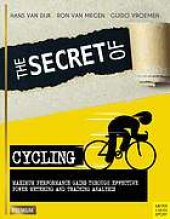 book The secret of cycling : maximum performance gains through effective power metering and training analysis