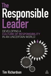 book The Responsible Leader: Developing a Culture of Responsibility in an Uncertain World