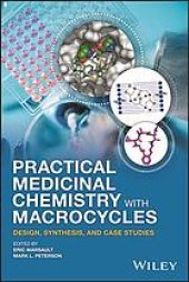 book Practical medicinal chemistry with macrocycles : design, synthesis, and case studies