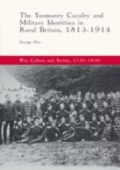 book  The Yeomanry Cavalry and Military Identities in Rural Britain, 1815–1914