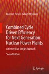 book  Combined Cycle Driven Efficiency for Next Generation Nuclear Power Plants: An Innovative Design Approach