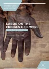 book  Labor on the Fringes of Empire: Voice, Exit and the Law