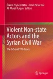 book Violent Non-state Actors and the Syrian Civil War: The ISIS and YPG Cases