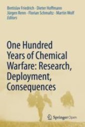 book One Hundred Years of Chemical Warfare: Research, Deployment, Consequences