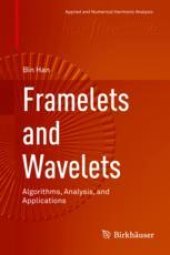 book  Framelets and Wavelets: Algorithms, Analysis, and Applications