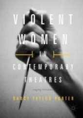 book  Violent Women in Contemporary Theatres: Staging Resistance