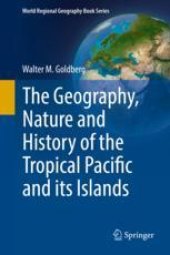 book  The Geography, Nature and History of the Tropical Pacific and its Islands