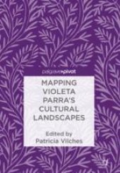 book  Mapping Violeta Parra’s Cultural Landscapes