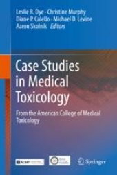 book  Case Studies in Medical Toxicology: From the American College of Medical Toxicology