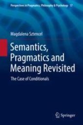 book  Semantics, Pragmatics and Meaning Revisited: The Case of Conditionals