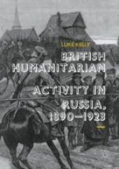 book British Humanitarian Activity in Russia, 1890–1923