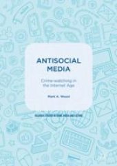 book  Antisocial Media: Crime-watching in the Internet Age