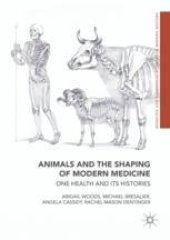 book Animals and the Shaping of Modern Medicine: One Health and its Histories