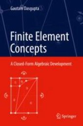 book  Finite Element Concepts: A Closed-Form Algebraic Development