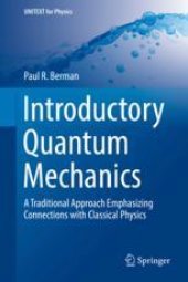 book  Introductory Quantum Mechanics: A Traditional Approach Emphasizing Connections with Classical Physics