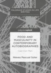 book  Food and Masculinity in Contemporary Autobiographies: Cast-Iron Man