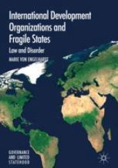 book  International Development Organizations and Fragile States: Law and Disorder