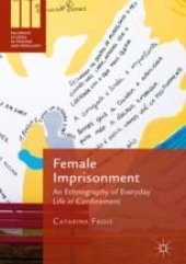 book  Female Imprisonment: An Ethnography of Everyday Life in Confinement