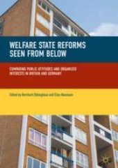 book  Welfare State Reforms Seen from Below: Comparing Public Attitudes and Organized Interests in Britain and Germany