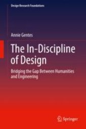 book  The In-Discipline of Design: Bridging the Gap Between Humanities and Engineering