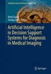 book  Artificial Intelligence in Decision Support Systems for Diagnosis in Medical Imaging