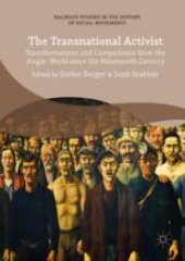 book  The Transnational Activist: Transformations and Comparisons from the Anglo-World since the Nineteenth Century