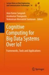 book  Cognitive Computing for Big Data Systems Over IoT: Frameworks, Tools and Applications