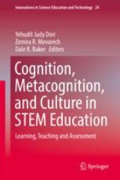 book Cognition, Metacognition, and Culture in STEM Education: Learning, Teaching and Assessment