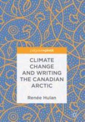 book  Climate Change and Writing the Canadian Arctic