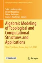 book  Algebraic Modeling of Topological and Computational Structures and Applications: THALES, Athens, Greece, July 1-3, 2015