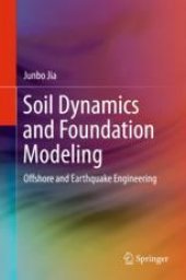 book  Soil Dynamics and Foundation Modeling: Offshore and Earthquake Engineering