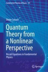 book  Quantum Theory from a Nonlinear Perspective : Riccati Equations in Fundamental Physics