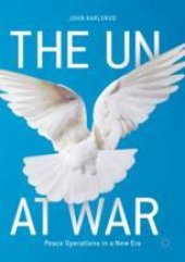 book  The UN at War: Peace Operations in a New Era