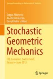book  Stochastic Geometric Mechanics : CIB, Lausanne, Switzerland, January-June 2015