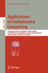 book Applications of Evolutionary Computing: EvoWorkshops 2007:EvoCOMNET, EvoFIN, EvoIASP, EvoINTERACTION, EvoMUSART, EvoSTOC, and EvoTransLog, Valencia, Spain, ... Computer Science and General Issues)