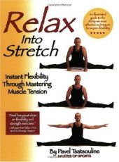 book Relax into Stretch: Instant Flexibility Through Mastering Muscle Tension